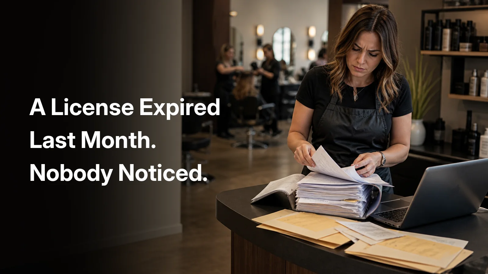 Salon manager searching through a binder of paperwork at the reception desk, captioned: a license expired last month, nobody noticed.